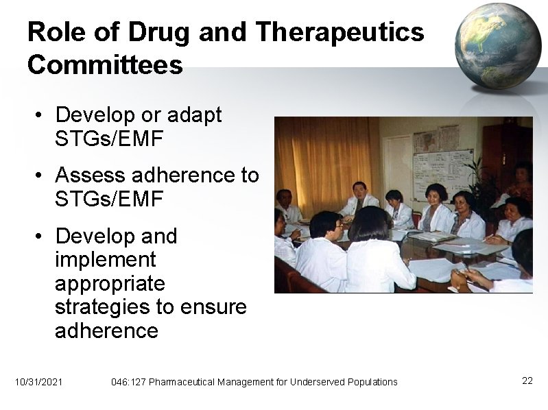 Role of Drug and Therapeutics Committees • Develop or adapt STGs/EMF • Assess adherence