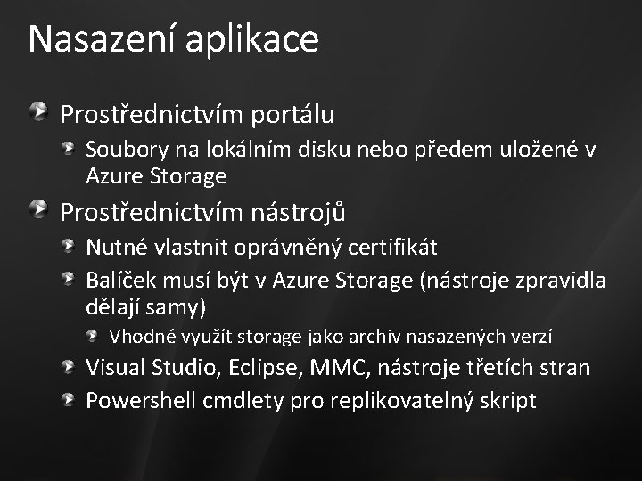 Nasazení aplikace Prostřednictvím portálu Soubory na lokálním disku nebo předem uložené v Azure Storage