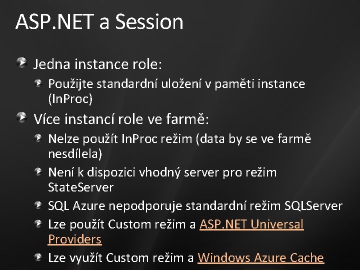 ASP. NET a Session Jedna instance role: Použijte standardní uložení v paměti instance (In.