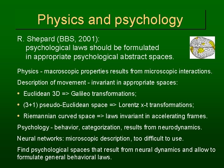 Physics and psychology R. Shepard (BBS, 2001): psychological laws should be formulated in appropriate