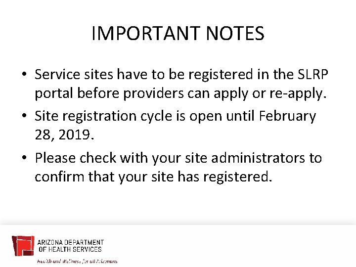 IMPORTANT NOTES • Service sites have to be registered in the SLRP portal before