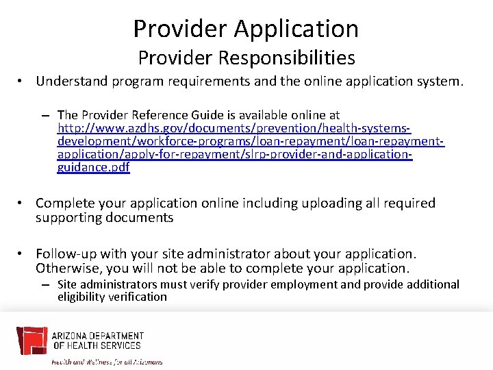 Provider Application Provider Responsibilities • Understand program requirements and the online application system. –