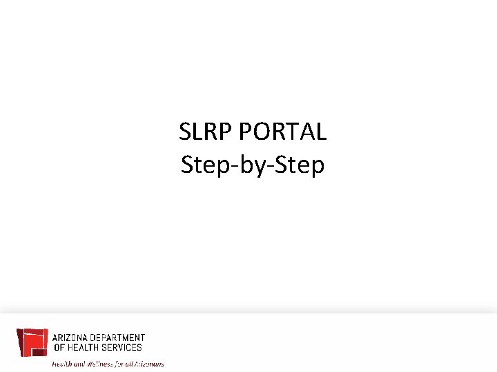 SLRP PORTAL Step-by-Step 