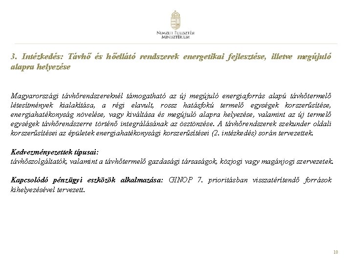 3. Intézkedés: Távhő és hőellátó rendszerek energetikai fejlesztése, illetve megújuló alapra helyezése Magyarországi távhőrendszereknél