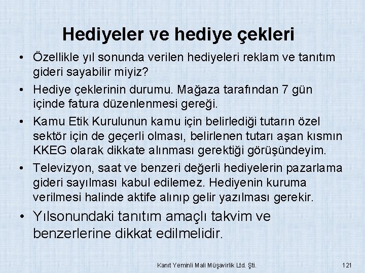 Hediyeler ve hediye çekleri • Özellikle yıl sonunda verilen hediyeleri reklam ve tanıtım gideri