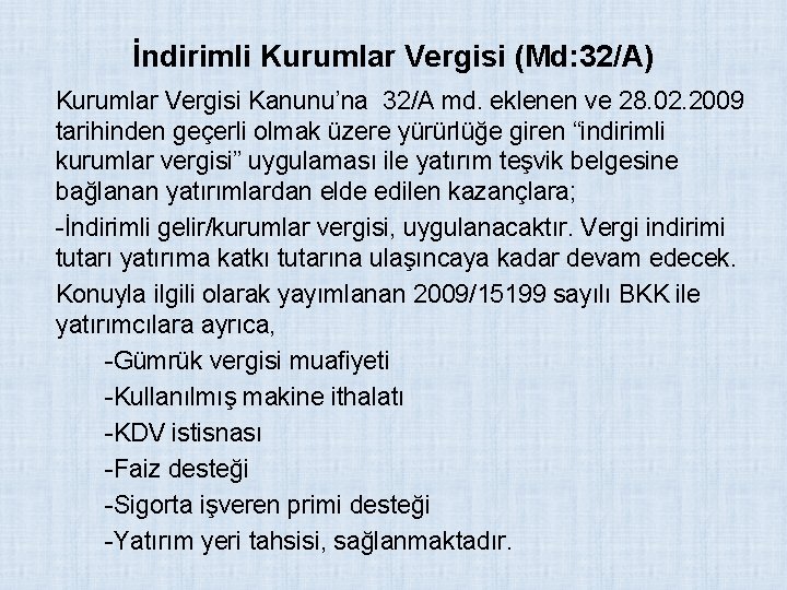 İndirimli Kurumlar Vergisi (Md: 32/A) Kurumlar Vergisi Kanunu’na 32/A md. eklenen ve 28. 02.