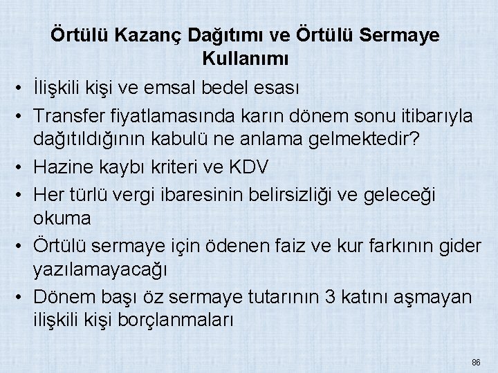 Örtülü Kazanç Dağıtımı ve Örtülü Sermaye Kullanımı • İlişkili kişi ve emsal bedel esası