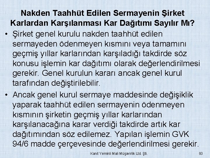 Nakden Taahhüt Edilen Sermayenin Şirket Karlardan Karşılanması Kar Dağıtımı Sayılır Mı? • Şirket genel