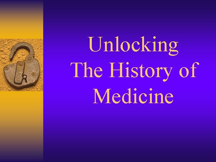 Unlocking The History of Medicine 