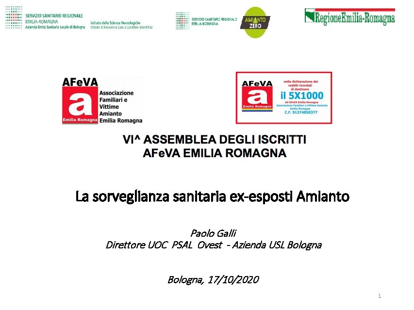 La sorveglianza sanitaria ex-esposti Amianto Paolo Galli Direttore UOC PSAL Ovest - Azienda USL La sorveglianza sanitaria ex-esposti Amianto Paolo Galli Direttore UOC PSAL Ovest - Azienda USL