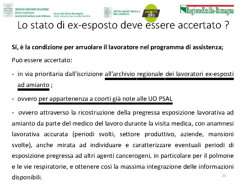 Lo stato di ex-esposto deve essere accertato ? Si, è la condizione per arruolare Lo stato di ex-esposto deve essere accertato ? Si, è la condizione per arruolare
