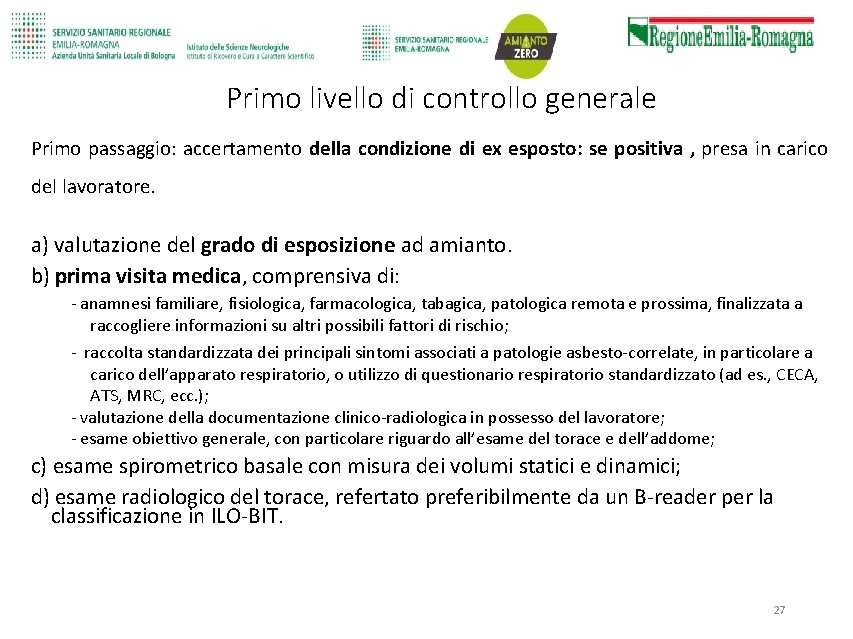 Primo livello di controllo generale Primo passaggio: accertamento della condizione di ex esposto: se