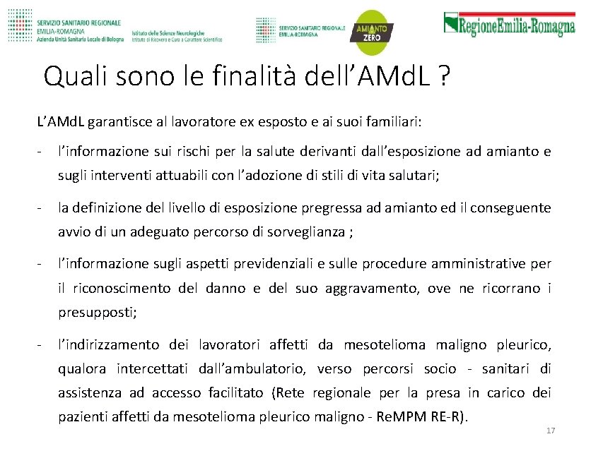 Quali sono le finalità dell’AMd. L ? L’AMd. L garantisce al lavoratore ex esposto