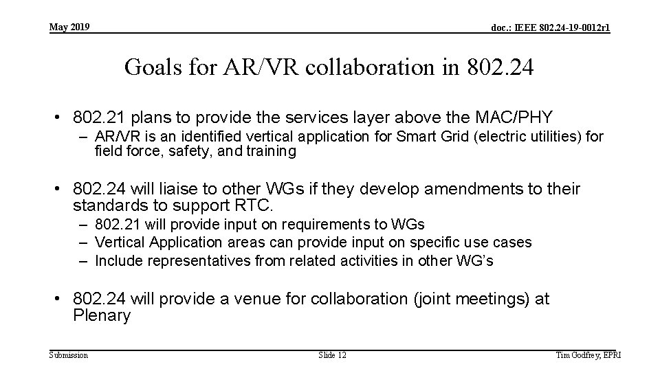 May 2019 doc. : IEEE 802. 24 -19 -0012 r 1 Goals for AR/VR