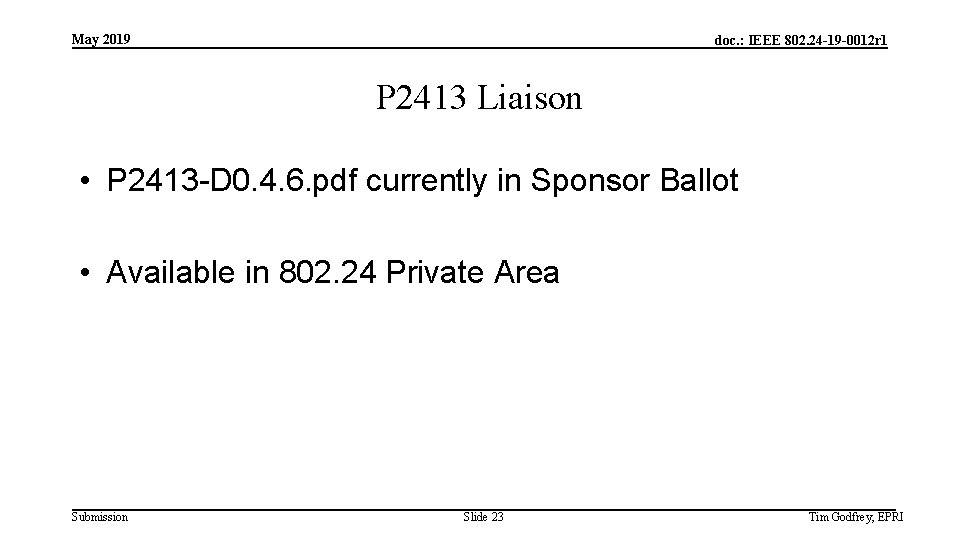 May 2019 doc. : IEEE 802. 24 -19 -0012 r 1 P 2413 Liaison