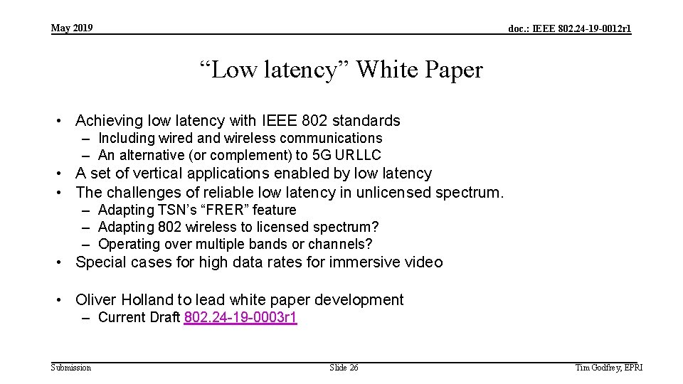 May 2019 doc. : IEEE 802. 24 -19 -0012 r 1 “Low latency” White
