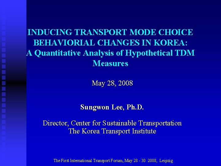 INDUCING TRANSPORT MODE CHOICE BEHAVIORIAL CHANGES IN KOREA: A Quantitative Analysis of Hypothetical TDM