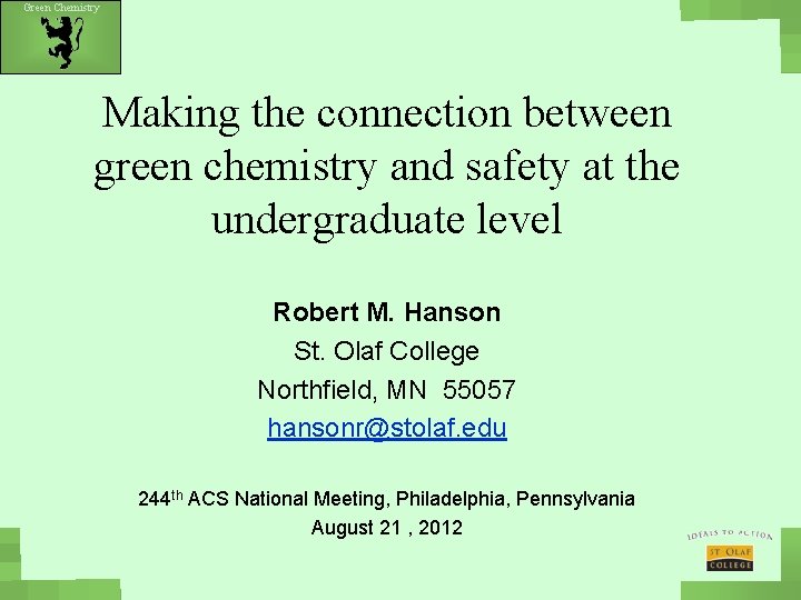Green Chemistry Making the connection between green chemistry and safety at the undergraduate level