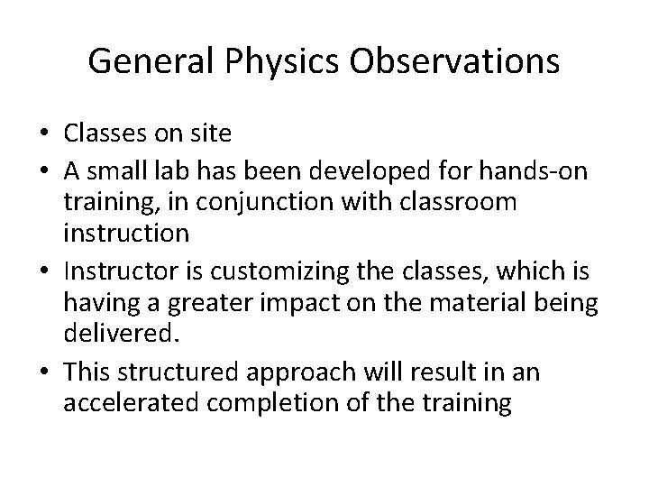 General Physics Observations • Classes on site • A small lab has been developed
