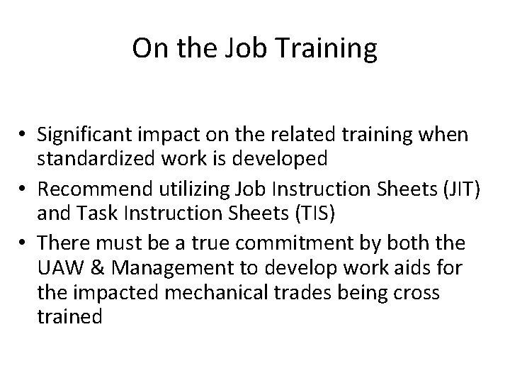 On the Job Training • Significant impact on the related training when standardized work