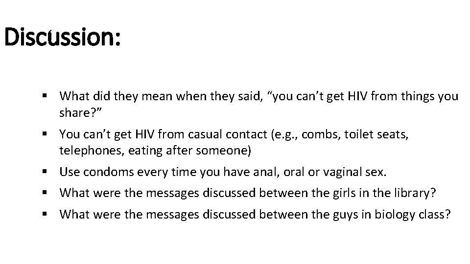 Discussion: § What did they mean when they said, “you can’t get HIV from