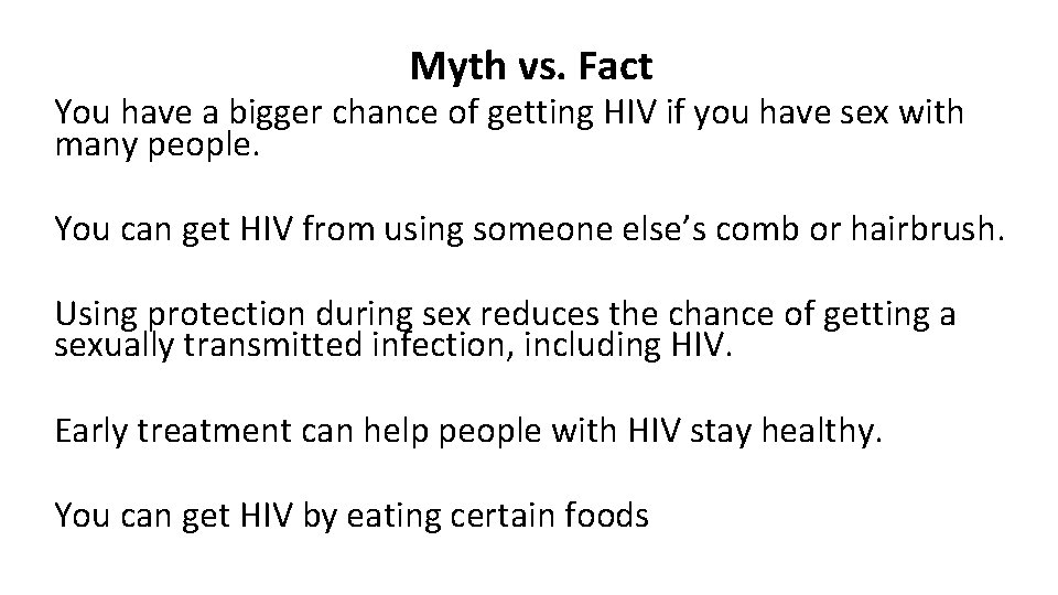 Myth vs. Fact You have a bigger chance of getting HIV if you have