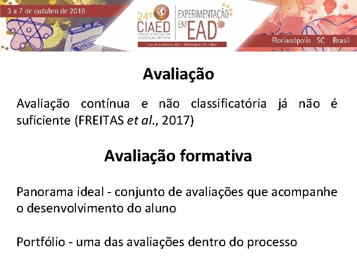 Avaliação contínua e não classificatória já não é suficiente (FREITAS et al. , 2017)