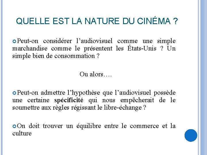 QUELLE EST LA NATURE DU CINÉMA ? Peut-on considérer l’audiovisuel comme une simple marchandise