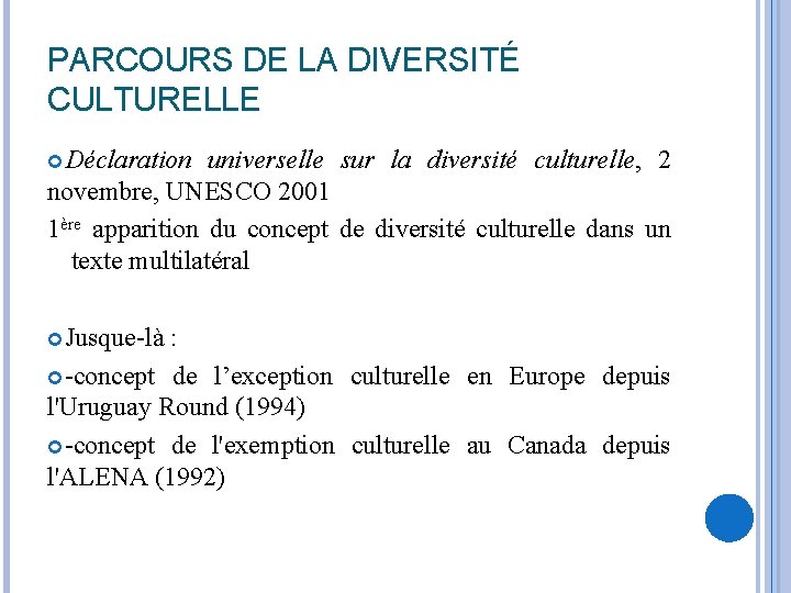 PARCOURS DE LA DIVERSITÉ CULTURELLE Déclaration universelle sur la diversité culturelle, 2 novembre, UNESCO