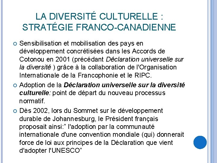 LA DIVERSITÉ CULTURELLE : STRATÉGIE FRANCO-CANADIENNE Sensibilisation et mobilisation des pays en développement concrétisées