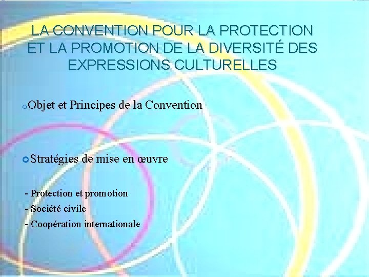 LA CONVENTION POUR LA PROTECTION ET LA PROMOTION DE LA DIVERSITÉ DES EXPRESSIONS CULTURELLES