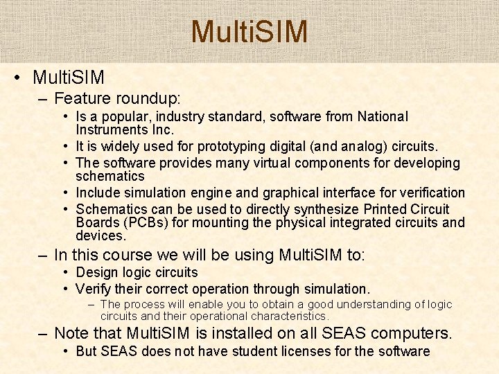 Multi. SIM • Multi. SIM – Feature roundup: • Is a popular, industry standard,