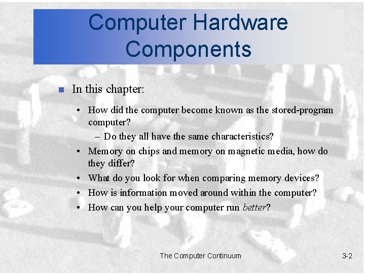 Computer Hardware Components n In this chapter: • How did the computer become known
