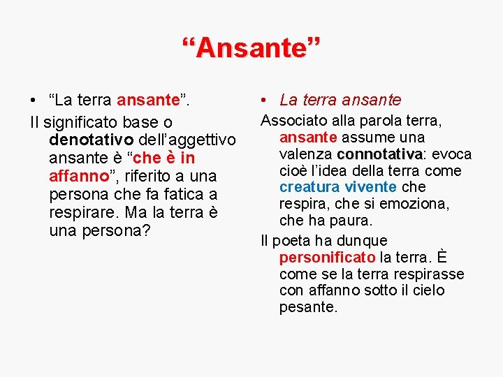 “Ansante” • “La terra ansante”. Il significato base o denotativo dell’aggettivo ansante è “che