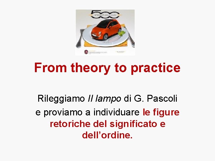 From theory to practice Rileggiamo Il lampo di G. Pascoli e proviamo a individuare
