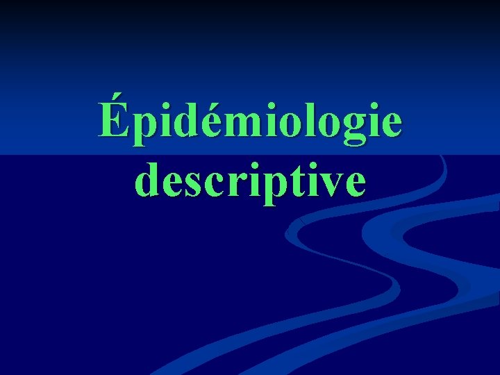 Épidémiologie descriptive 