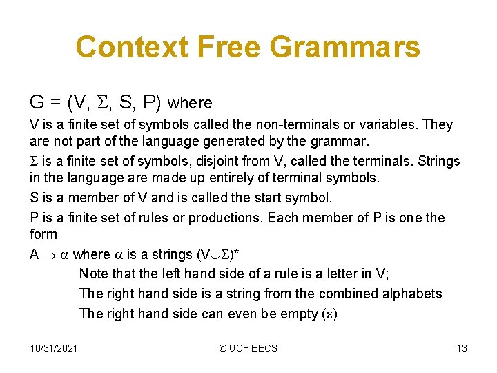 Context Free Grammars G = (V, , S, P) where V is a finite