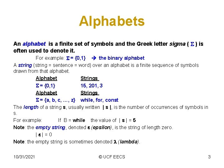 Alphabets An alphabet is a finite set of symbols and the Greek letter sigma