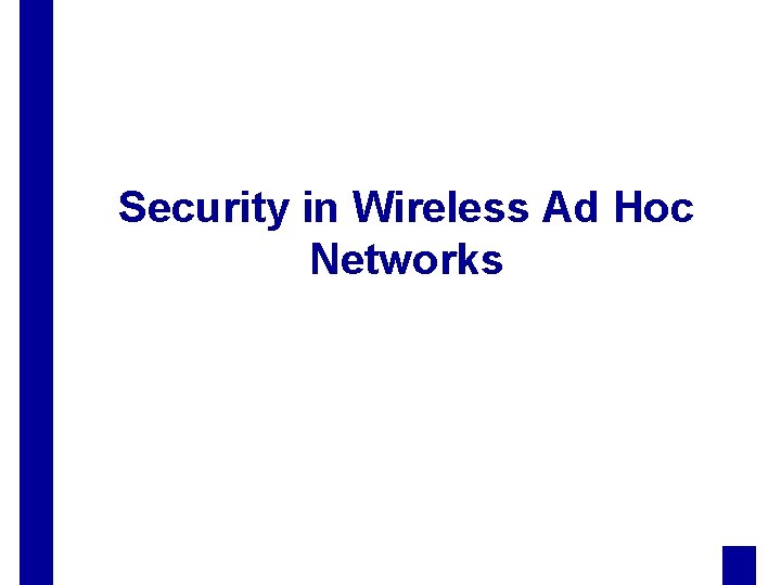 Security in Wireless Ad Hoc Networks 