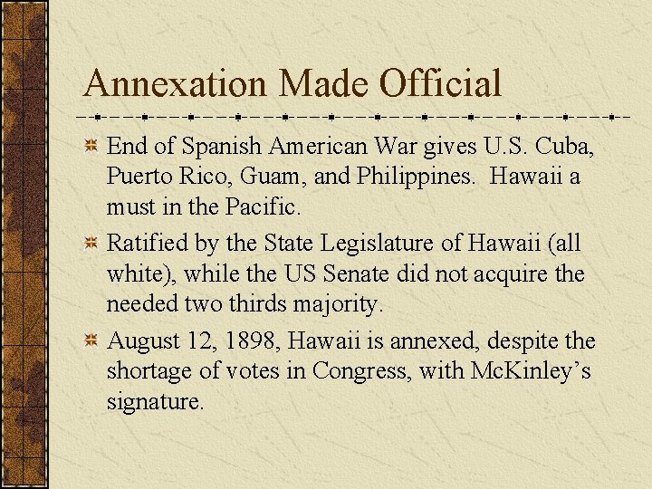 Annexation Made Official End of Spanish American War gives U. S. Cuba, Puerto Rico,