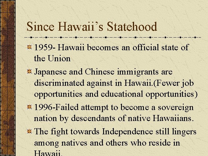Since Hawaii’s Statehood 1959 - Hawaii becomes an official state of the Union Japanese