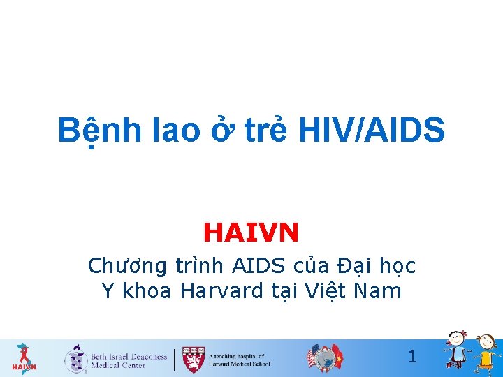Bệnh lao ở trẻ HIV/AIDS HAIVN Chương trình AIDS của Đại học Y khoa