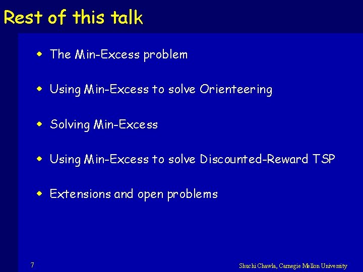 Rest of this talk w The Min-Excess problem w Using Min-Excess to solve Orienteering