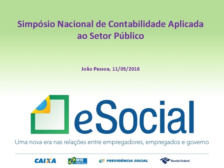 Simpósio Nacional de Contabilidade Aplicada ao Setor Público João Pessoa, 11/05/2016 