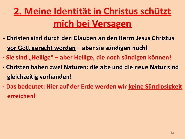 2. Meine Identität in Christus schützt mich bei Versagen - Christen sind durch den