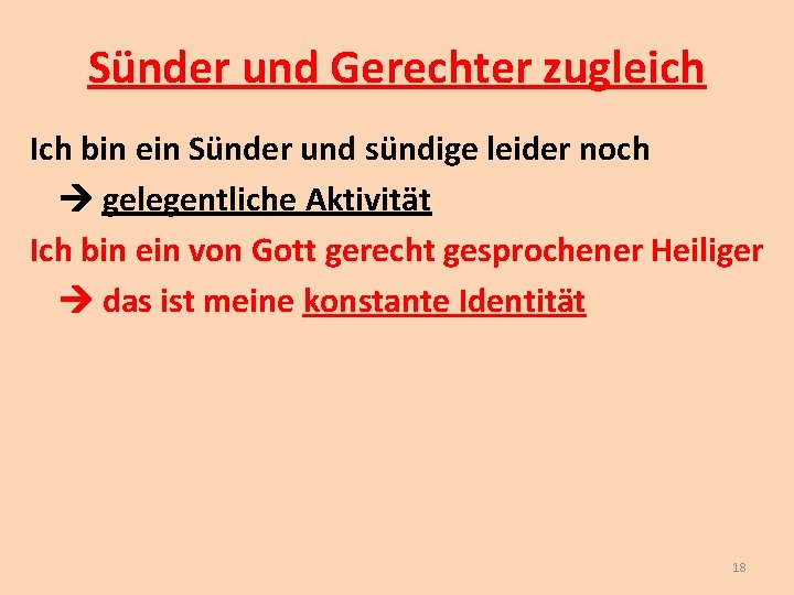 Sünder und Gerechter zugleich Ich bin ein Sünder und sündige leider noch gelegentliche Aktivität