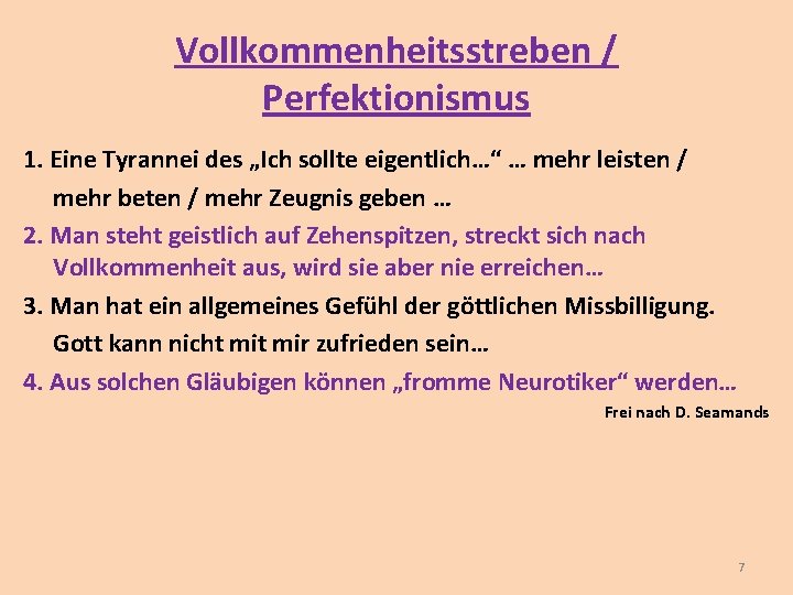 Vollkommenheitsstreben / Perfektionismus 1. Eine Tyrannei des „Ich sollte eigentlich…“ … mehr leisten /