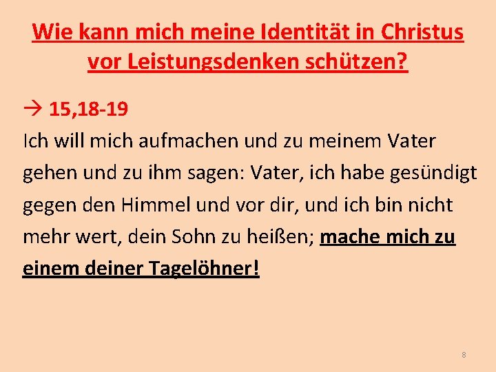 Wie kann mich meine Identität in Christus vor Leistungsdenken schützen? 15, 18 -19 Ich