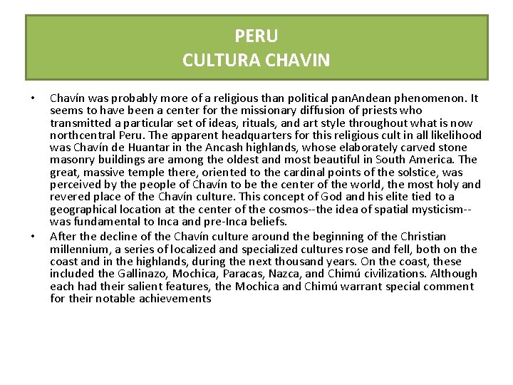 PERU CULTURA CHAVIN • • Chavín was probably more of a religious than political