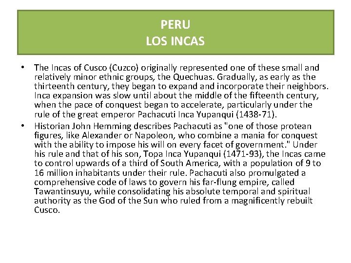 PERU LOS INCAS • The Incas of Cusco (Cuzco) originally represented one of these